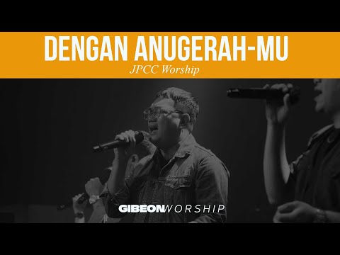 Gibeon Worship "Dengan Anugerah-Mu" 21 Juli 2024