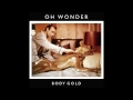 Oh Wonder - Body Gold (Official Audio) 