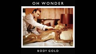 Oh Wonder - Body Gold (Official Audio)