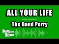 The Band Perry - All Your Life (Karaoke Version)