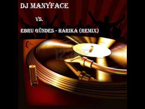 DJ ManyFace vs. Ebru Gündes - Harika (remix)