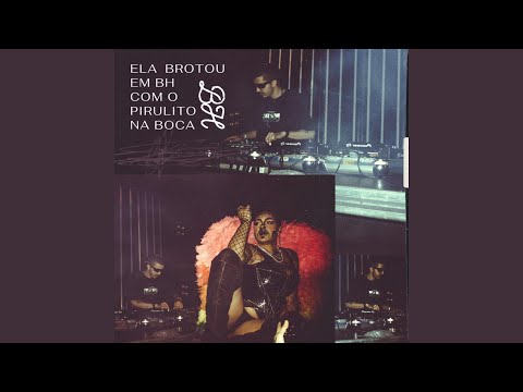 Ela Brotou em BH com o pirulito na Boca