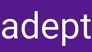 Adept Definition & Meaning