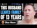 Husband Abandons Family After 13 Years What His Son Does Will Shock You Dhar Mann
