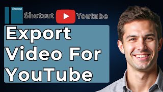 How To Export Shotcut Video For YouTube [2026 Guide]