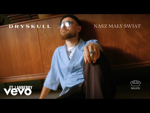 Nasz mały świat DRYSKULL ft. LANBERRY