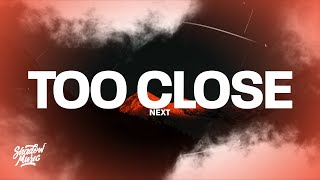 Next - Too Close (Lyrics)