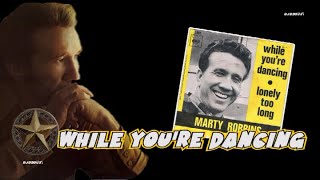 Marty Robbins  - While You&#39;re Dancing (1965)