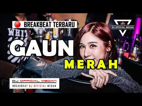 DJ GAUN MERAH || BREAKBEAT INDONESIA TERBARU 2019 || REMIX DJ OFFICIAL MEDAN ✘ NOPI RADITYA