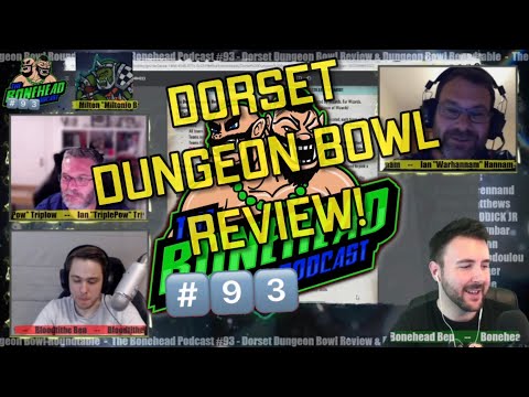 The Bonehead Podcast #93 - Dorset Dungeon Bowl Review & Dungeon Bowl Roundtable