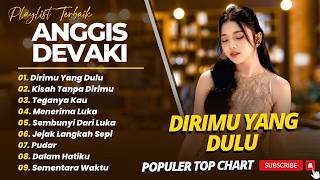 Download lagu ANGGIS DEVAKI - DIRIMU YANG DULU - KISAH TANPA DIRIMU || FULL ALBUM TOP CHART 2026 mp3