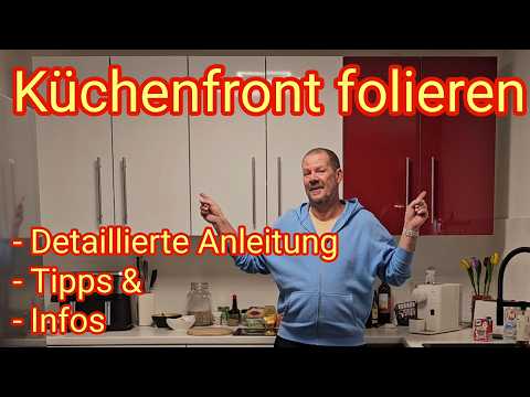 Küchenfront bekleben/folieren: Detaillierte Anleitung, Tipps & Infos