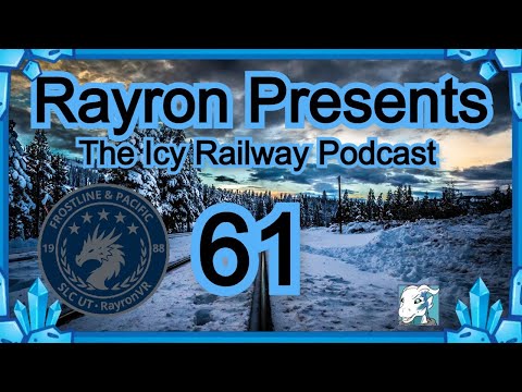 The FPR's: Icy Railway Podcast Ep 61: Lets Catch Up!  |News| Q&A |Railfanning | & More