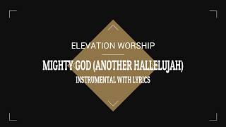 Elevation Worship - Mighty God (Another Hallelujah) - Instrumental with Lyrics