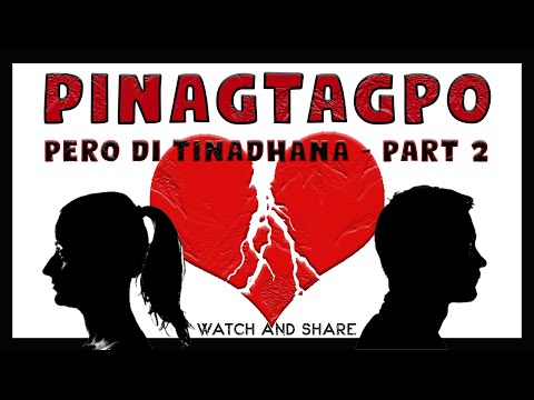 Pinagtagpo Pero Di Tinadhana - Part 2