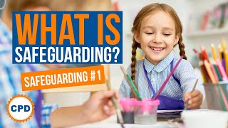 What is Safeguarding? - Safeguarding in Schools #1 - 2022 Update