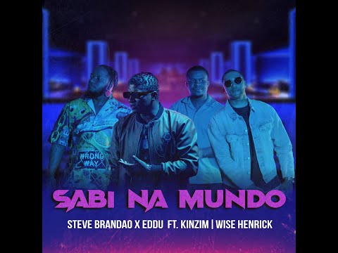 Steve Brandao X Eddu ft. Kinzim & Wise Henrick - Sabi Na Mundo