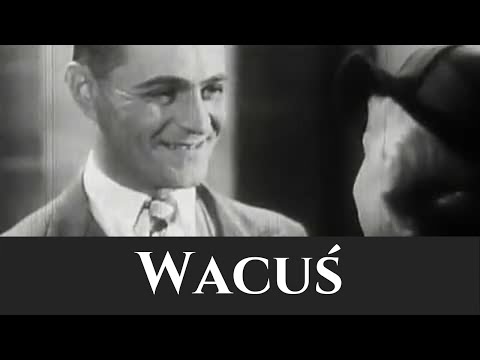 Wacuś - komedia z 1935 r. - W Starym Kinie ( A Dymsza)