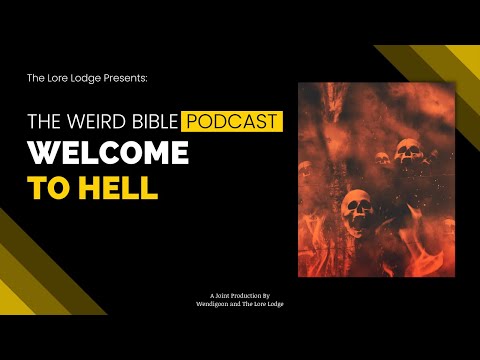 Welcome to Hell | The Weird Bible Podcast: Episode 2
