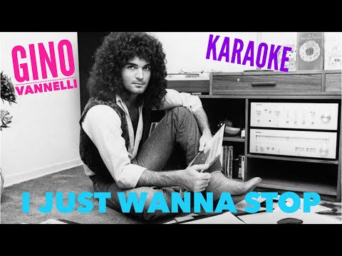 I Just Wanna Stop, Gino Vannelli, Karaoke