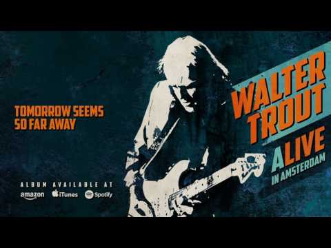 Walter Trout - Tomorrow Seems So Far Away (ALIVE in Amsterdam) 2016