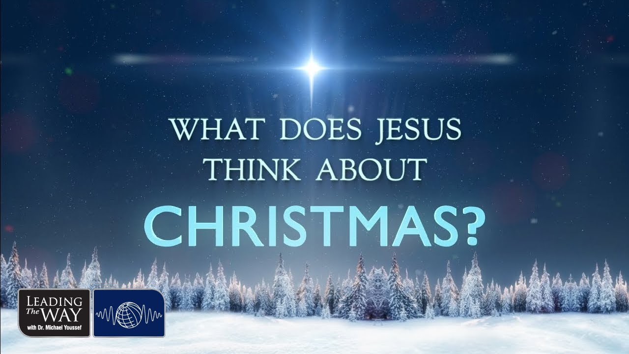 What Does Jesus Think About Christmas?