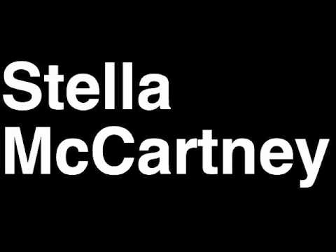 How to Pronounce Stella McCartney Shoes Dress Shirt Jacket Perfume Handbag Fall Spring Collection