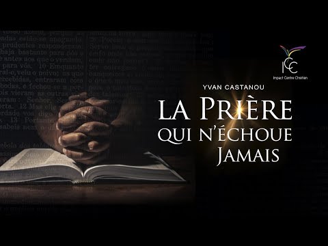 Pasteur Yvan CASTANOU - 7 secrets de la prière qui ne peut pas échouer