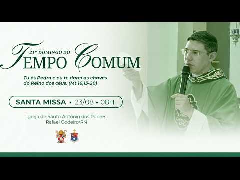 Santa Missa | 21º Domingo do Tempo Comum | Rafael Godeiro/RN