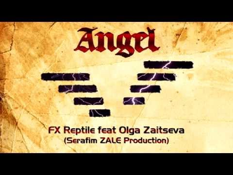 FX Reptile feat Olga Zaitseva (Serafim ZALE Production) -  Angel
