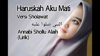 Download lagu Haruskah aku mati versi Sholawat [LIRIK] mp3