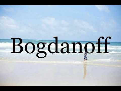 How To Pronounce Bogdanoff🌈🌈🌈🌈🌈🌈Pronunciation Of Bogdanoff