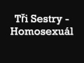 Tři Sestry - Homosexuál 