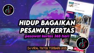 Download lagu DJ Hidup Bagaikan Pesawat Kertas - Pesawat Kertas 365 Hari Remix Viral TikTok Terbaru 2025 Full Bass mp3 Download lagu DJ Hidup Bagaikan Pesawat Kertas - Pesawat Kertas 365 Hari Remix Viral TikTok Terbaru 2025 Full Bass mp3