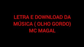 MC MAGAL ( OLHO GORDO) LETRA/DOWNLOAD