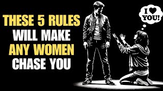 5 HIDDEN Rules That Make Women BEG You | Stoicism