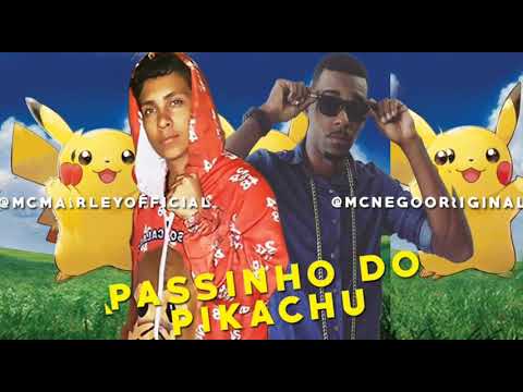 MC MARLEY , MC NEGO ORIGINAL - PASSINHO DO PIKACHU