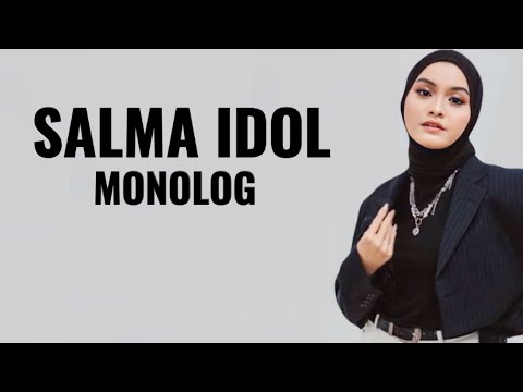 Salma Idol - Monolog ( Lirik Lagu ) Alasan Masih Bersama Bukan