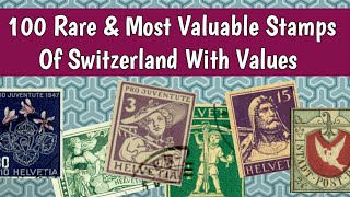 Swiss Stamps Value | 100 Rare & Most Valuable Old Stamps Of Switzerland | Philately