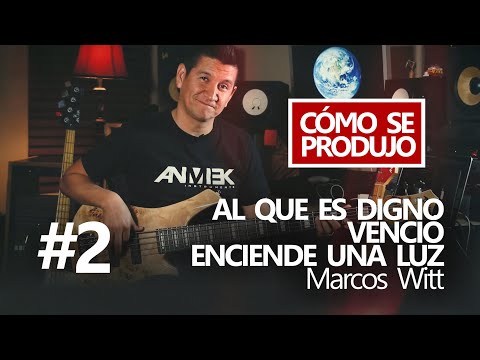 [CSP] Cómo Se Produjo Ep.2  | AL QUE ES DIGNO - VENCIÓ - ENCIENDE UNA LUZ | Marcos Witt