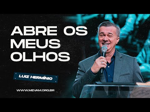 MEVAM GLOBAL | ABRE OS MEUS OLHOS | Luiz Hermínio - 18/08/2024 - Noite