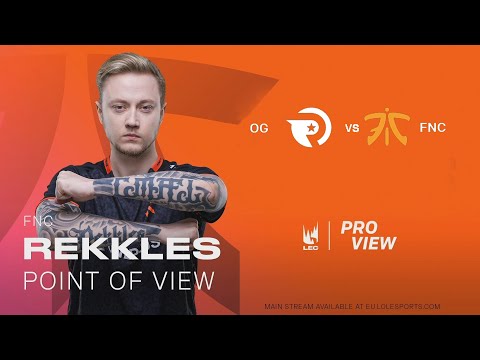 OG VS FNC⚡Rekkles⚡ POV | W5D2📆 LEC SPRING 20'