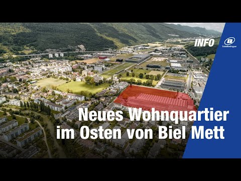 Neues Wohnquartier im Osten von Biel Mett
