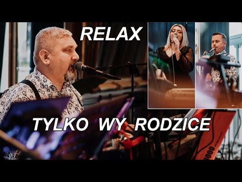 Tylko wy rodzice - RELAX  - COVER