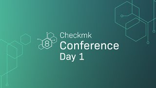 Checkmk conference #8  - Day 1