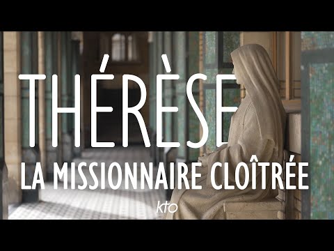 Thérèse : La Missionnaire Cloîtrée