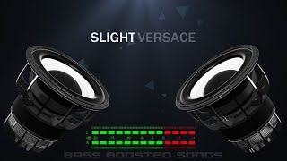SLIGHT - Versace (Bass Boosted)