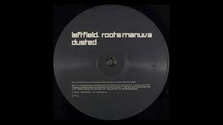 Leftfield . Roots Manuva – Dusted (Tipper Remix)