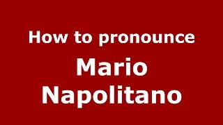 How to pronounce Mario Napolitano