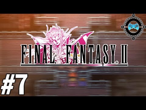 Engine Trouble - Let's Play Final Fantasy II Episode #7 (Walkthrough/Guide)